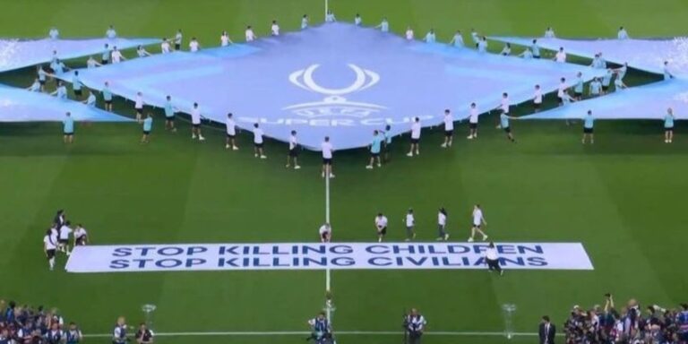 UEFA Super Cup: «Σταματήστε να σκοτώνετε παιδιά και πολίτες» – Το μήνυμα του τελικού